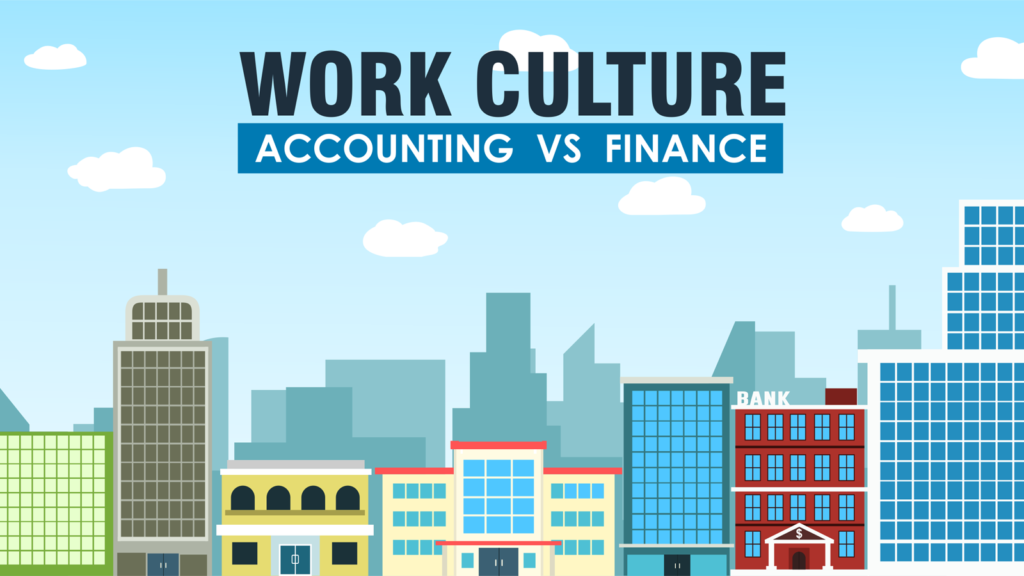 Work culture accounting vs. finance